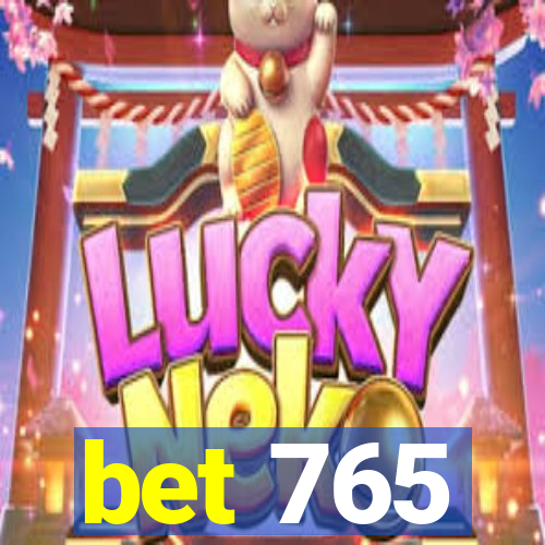 bet 765